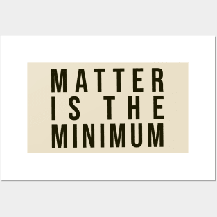 Matter is the minimum - simple font earth tones Posters and Art